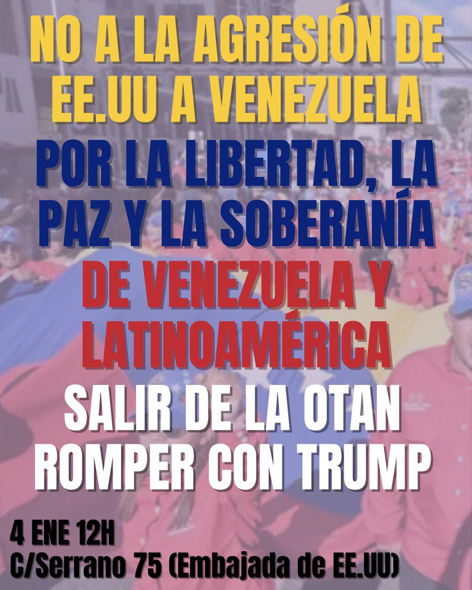 Podemos_CMad's tweet photo. 📢 Este 4 de enero salimos a la calle contra la agresión imperialista.
Por la soberanía de Venezuela y de toda Latinoamérica.
¡Fuera Trump, fuera OTAN!
📍12h, C/Serrano 75 (Embajada EE.UU)
#NoALaAgresión #VenezuelaResiste https://t.co/jwyjAzA0rV