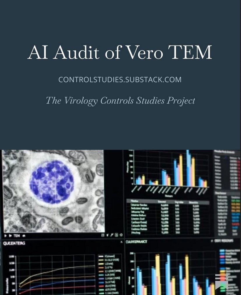 JamieAA_Again's tweet image. AI was instructed to critically Audit the cross references and interpretations made in Transmission Electron Microscopy of the Uninfected Control Cultures.

AI unanimously verified every morphological interpretation of the 27 "viral" morphologies.