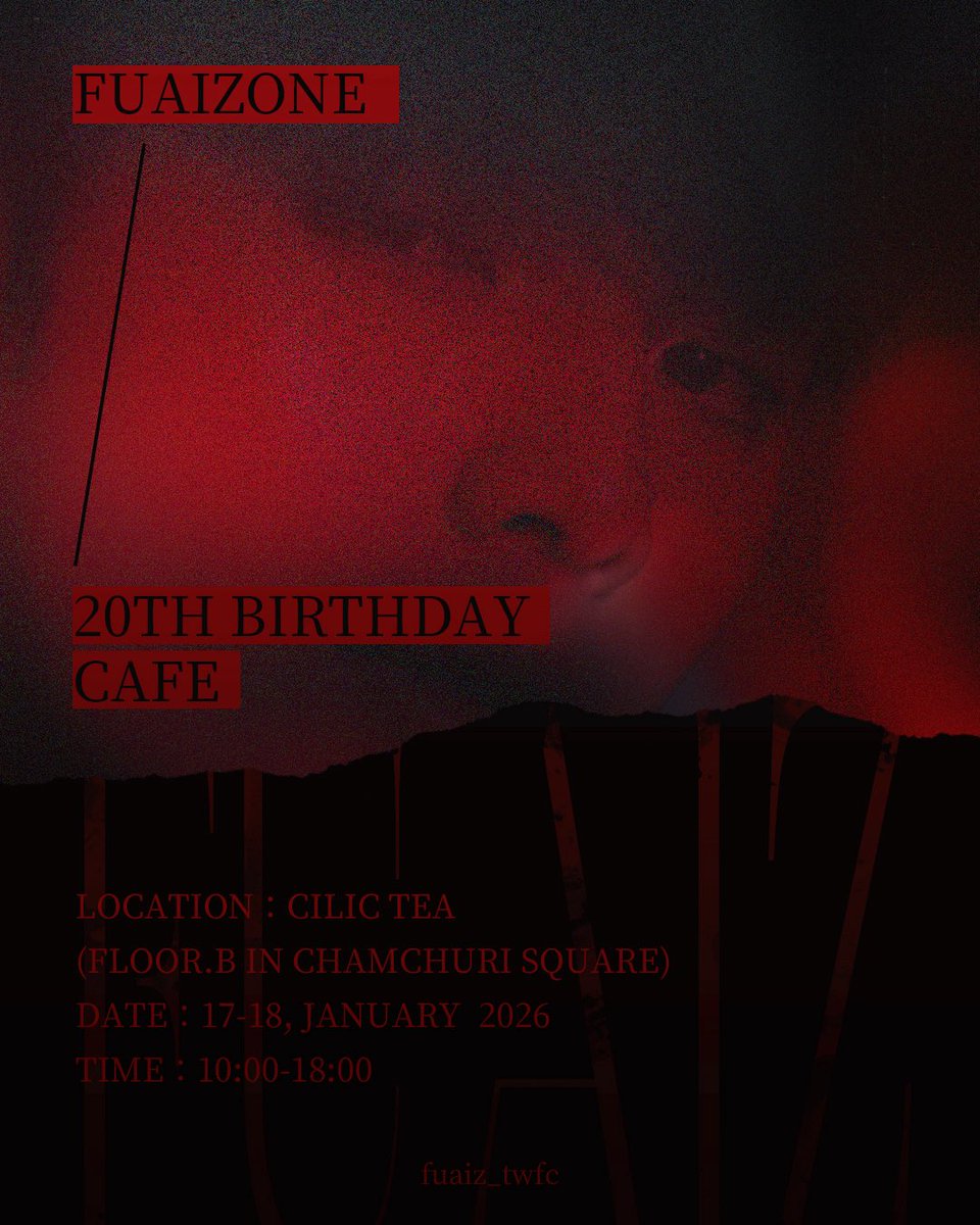 FuAiz_TWFC's tweet photo. 𝐖𝐞𝐥𝐜𝐨𝐦𝐞 𝐭𝐨 #FuaiZone20th ❤️

📍LOCATION：Cilic Tea @CilicT 
(FLOOR.B IN CHAMCHURI SQUARE)
📅DATE：17-18, January  2026
⏰TIME：10:00-18:00

@fuaiz_thanawat ❤️

#FuaizThanawat #Fuaiz_TWFC https://t.co/p7k9yjbIAV