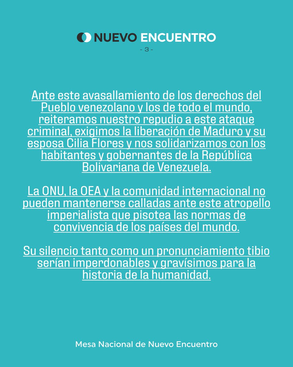 📢 El partido Nuevo Encuentro expresa su más contundente repudio al ataque criminal de parte de Estados Unidos contra el Pueblo de Venezuela y el secuestro del presidente Nicolás Maduro y su familia.