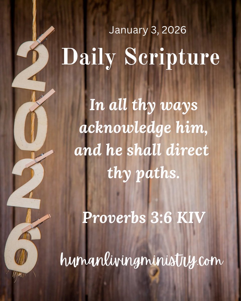 HumanLivingMin's tweet photo. Let Him direct you in everything in the New Year!
#HeWillDirectYourPath
#NewYear2026
#dailyscripture https://t.co/MBCKrU9www