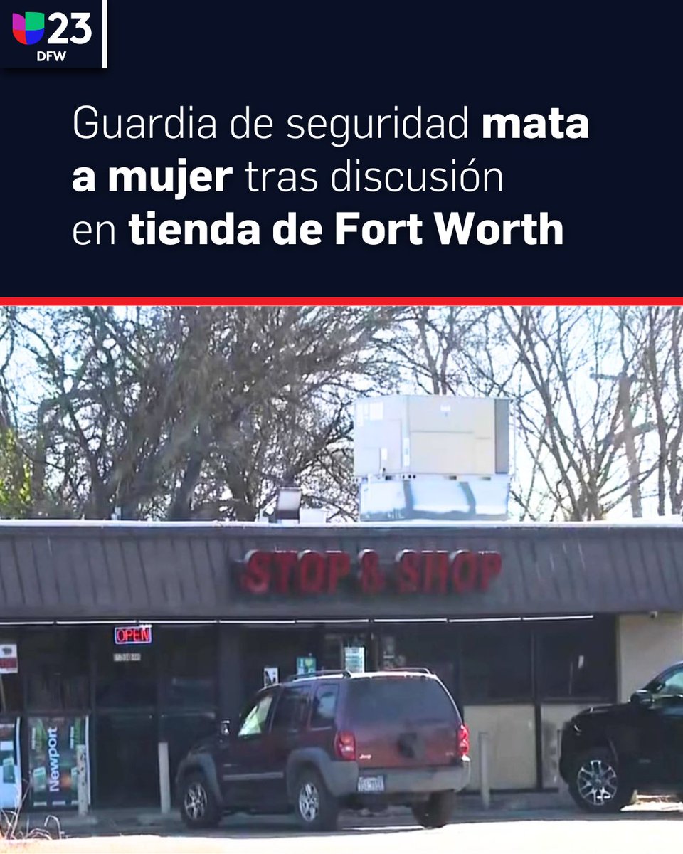 Un guardia disparó a una mujer tras discutir en una tienda en Fort Worth. ➡️ uni.vi/9eRq106sA7e