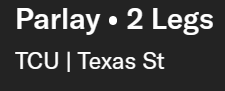 SheetBlueCo's tweet image. TCU + Texas St. Parlay #GamblingX #GamblingTwiiter #SportsbettingX @SheetBlueLLC #BlueSheet Won a few bets so far if you can see the main page. Adjust, live if need be.