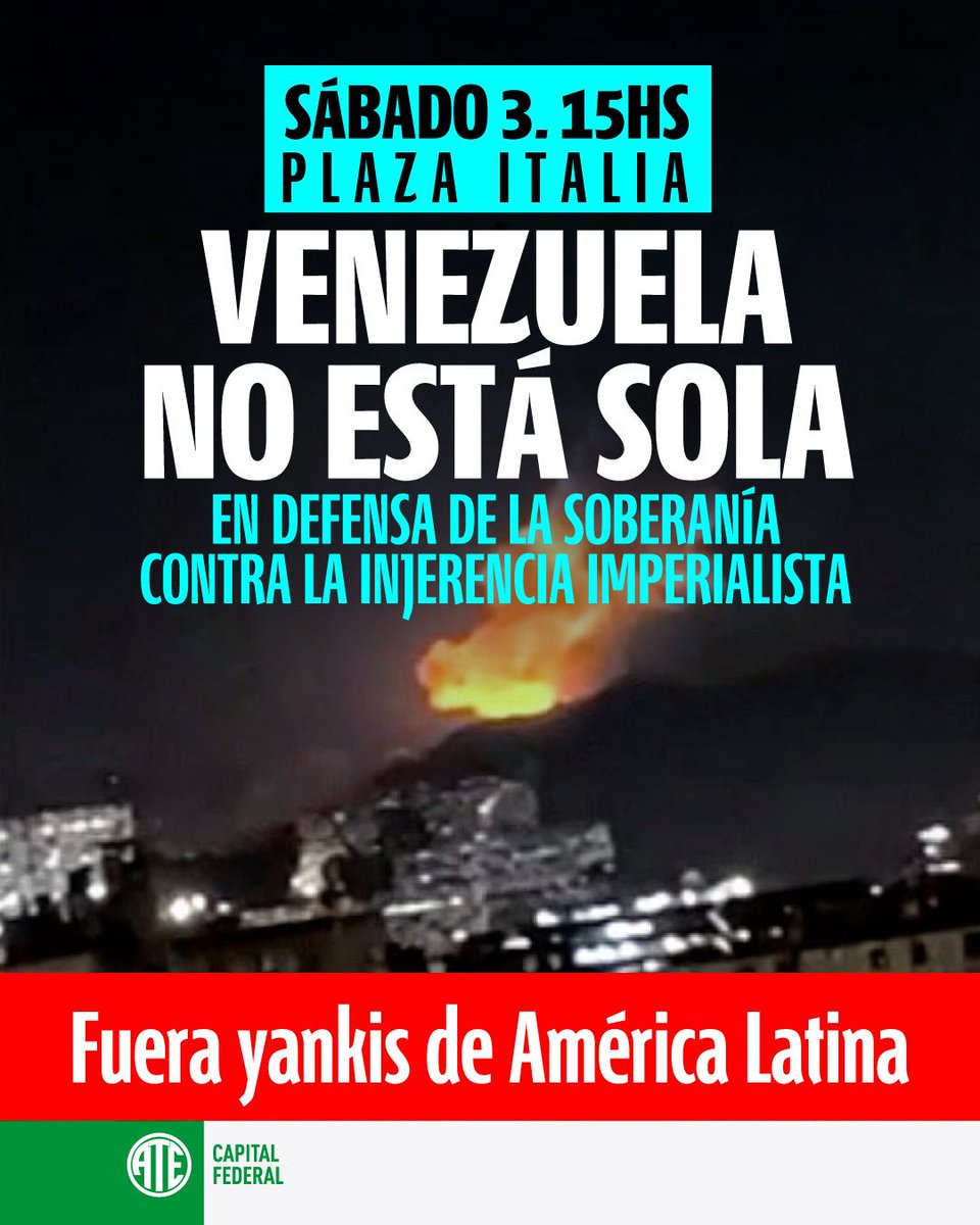 Venezuela no está sola.

Fuera el imperialismo de América Latina. La soberanía no se negocia:  Váyanse al carajo, yankis de mierda: aquí hay un pueblo digno.

📅  Sabado 3 de Enero
🕑 15:00 hs 
📍Plaza Italia