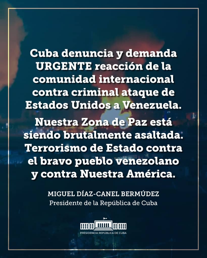 NacionyEmig's tweet photo. @PresidenciaCuba | #Cuba denuncia y demanda URGENTE reacción de la comunidad internacional contra criminal ataque de Estados Unidos a #Venezuela. Nuestra Zona de Paz está siendo brutalmente asaltada. Terrorismo de Estado contra el bravo pueblo venezolano y contra Nuestra América. https://t.co/8rTQIt6SjL
