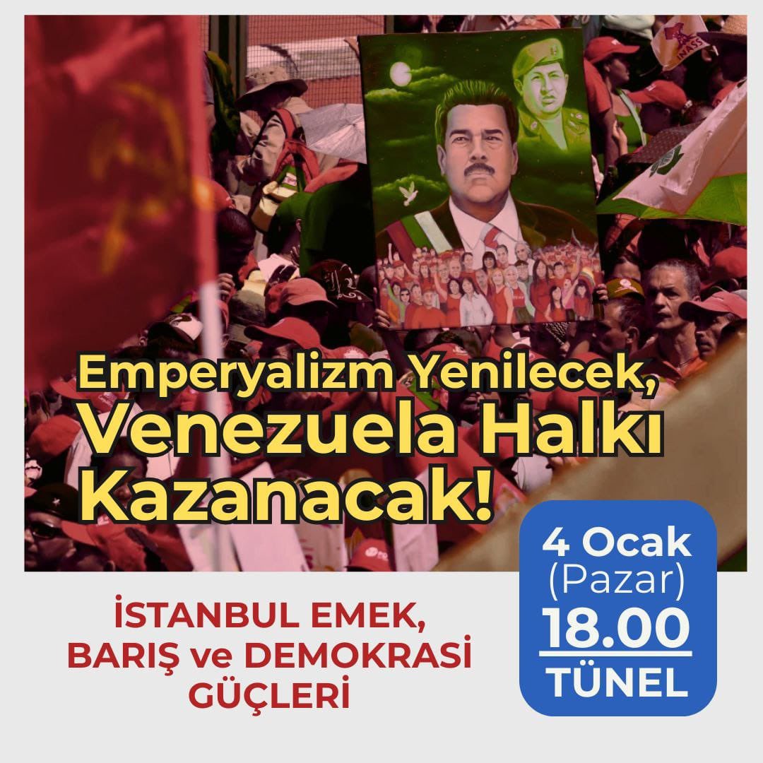 🔴 İSTANBUL | Eylem Çağrısı

ABD emperyalizminin #Venezuela halkına yönelik terörüne karşı bir araya geliyoruz.

Emperyalistler yenilecek, direnen halklar kazanacak! #HareketeGeç 

🗓️ 4 Ocak
⏰ 18:00
📌 Taksim Tünel