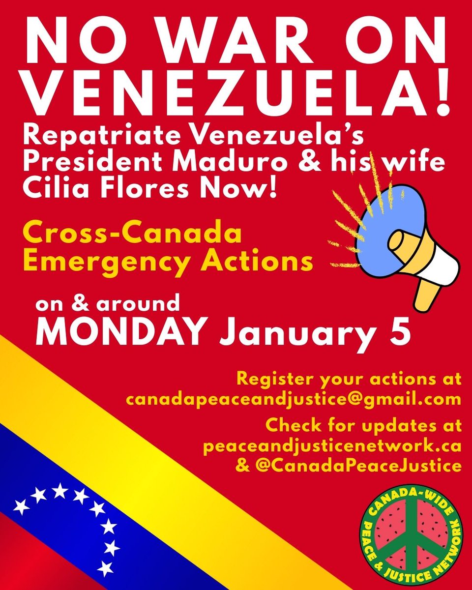 📢 No War on Venezuela!
🇻🇪 Repatriate Venezuelan President Maduro &amp; his wife Cilia Flores Now!

CWPJN calls for cross-Canada emergency actions on or around MONDAY JANUARY 5 

See peaceandjusticenetwork.ca/no-war-on-vene… for list of Cross-Canada actions

#HandsOffVenezuela #Venezuela