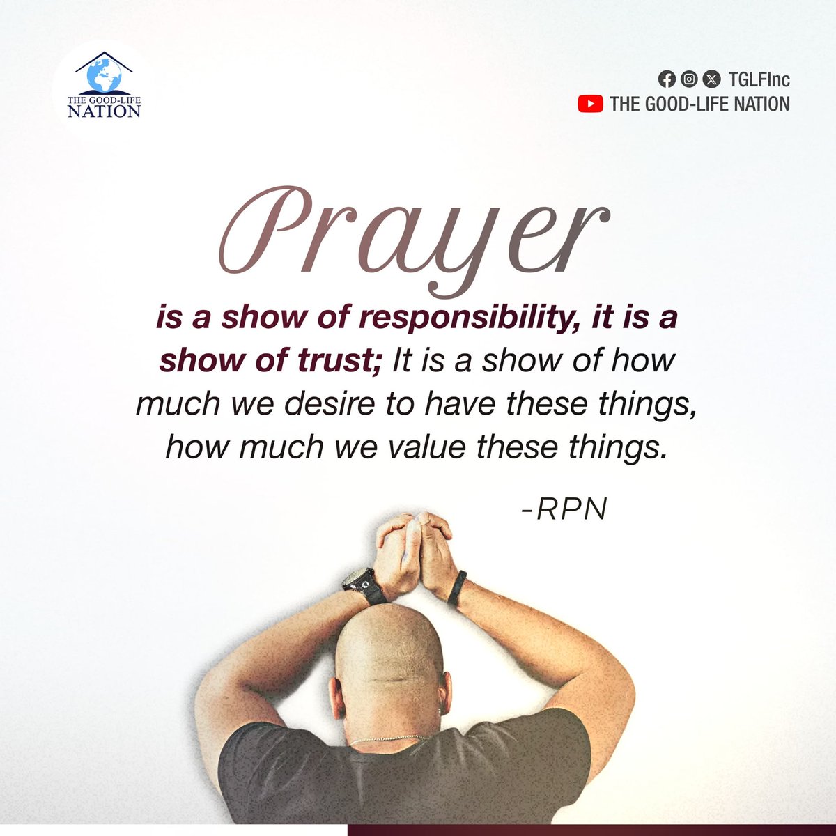 TGLFInc's tweet image. Prayer is a show of responsibility, it is a show of trust; it is a show of how much we desire to have these things, how much we value these things. -RPN 

#RPN 

#APeopleCome