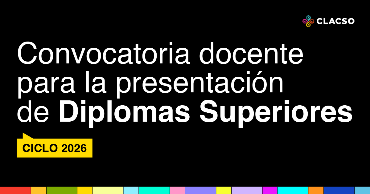 📣 Convocatoria docente para la presentación de Diplomas Superiores 2026
📆 Postulaciones abiertas hasta el  09/02/2026
Se convoca a profesoras y profesores pertenecientes a Centros Miembro, Grupos de Trabajo y programas de posgrado de los Centros CLACSO a presentar propuestas en