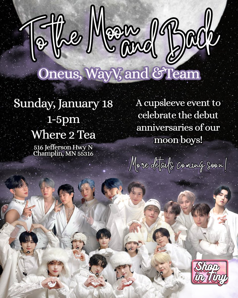shopintiny's tweet photo. New year, new events!
Join us to celebrate the anniversaries of our moon boys-
Oneus, WayV, and &amp;Team!

🗓️ Sunday, January 18 1-5pm
📍 Where 2 Tea (Champlin, MN)

More details coming soon to our insta. https://t.co/PasPIqvxbJ