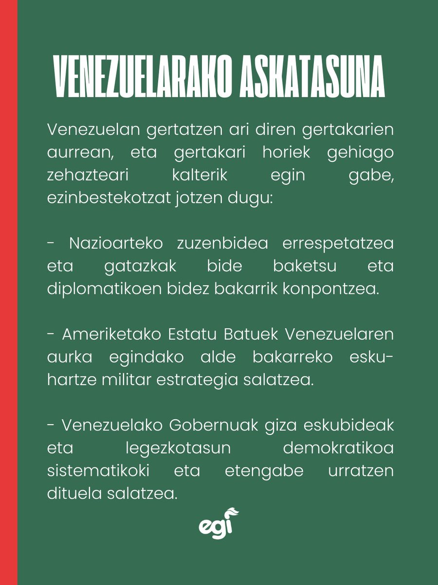euzkogaztedi's tweet image. 🇻🇪 Venezuelarako askatasuna, ez MADURO ezta TRUMP ere!

Estatu Batuetako gobernuak egindako esku-hartze militarra salatzen dugu, eta Venezuelako gobernuak giza eskubideei eta demokraziari errespetu eza ere bai.

ADIERAZPENA ➡️ labur.eus/egi_venezuela