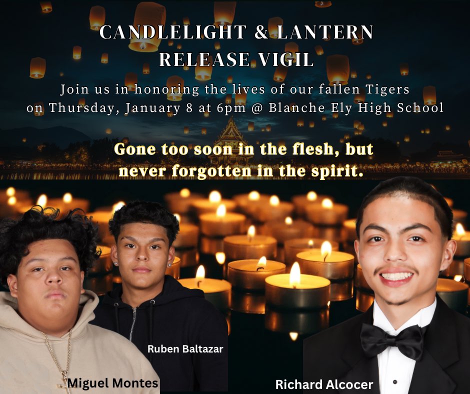 blanche_ely's tweet image. We gather as one Tiger family to honor the lives of Miguel Montes, Ruben Baltazar, and Richard Alcocer.

Join us for a Candlelight &amp;amp; Lantern Release Vigil
📍 Blanche Ely High School
🗓️ Thursday, January 8
⏰ 6:00 PM

🧡🤍🐅🤍💚
#ForeverTigers #NeverForgotten