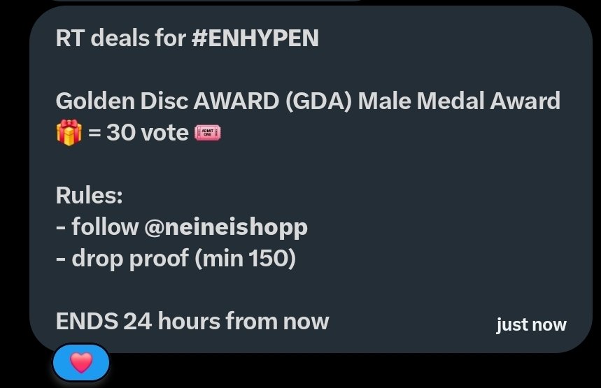RT deals for #ENHYPEN

Golden Disc AWARD (GDA) Male Medal Award 
🎁 = 30 vote 🎟️

Rules:
- follow <a href="/neineishopp/">nei selling votes</a>
- drop proof (min 150)

ENDS 24 hours from now