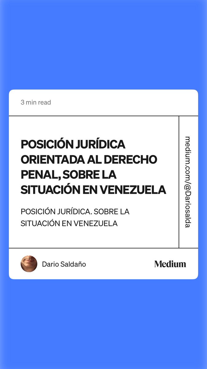 “POSICIÓN JURÍDICA ORIENTADA AL DERECHO PENAL, SOBRE LA SITUACIÓN EN VENEZUELA” by Dario Saldaño medium.com/@Dariosalda/po…