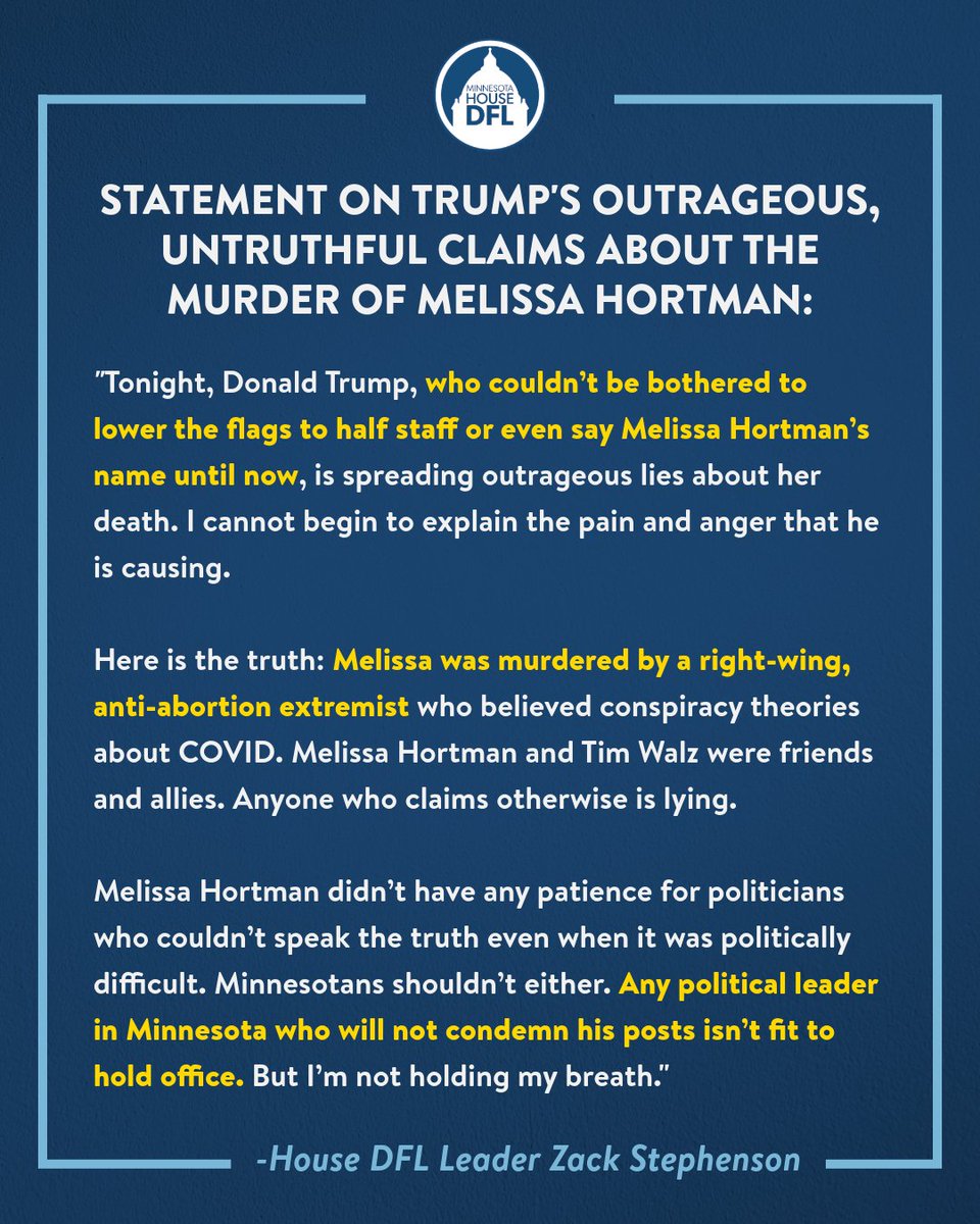 Donald Trump is spreading dangerous, disgusting lies about the murder of our dear friend and colleague, Melissa Hortman.

Our full statement from House DFL Leader Zack Stephenson: