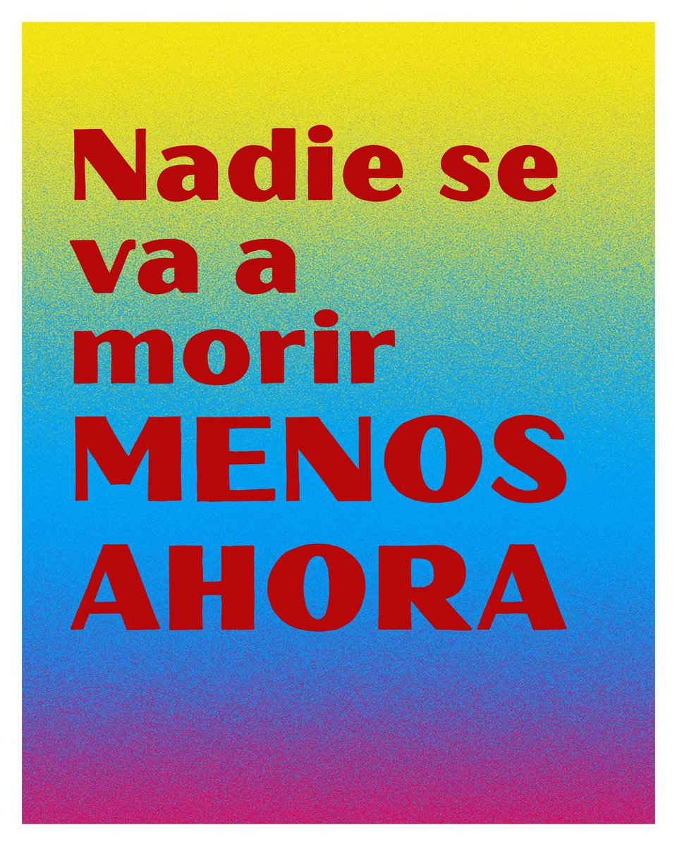 Nadie se va a morir, menos ahora.
El canto de la patria es nuestro canto.