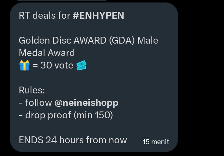RT deals for #ENHYPEN

Golden Disc AWARD (GDA) Male Medal Award 
🎁 = 30 vote 🎟️

Rules:
- follow <a href="/neineishopp/">nei selling votes</a>
- drop proof (min 150)

ENDS 24 hours from now
