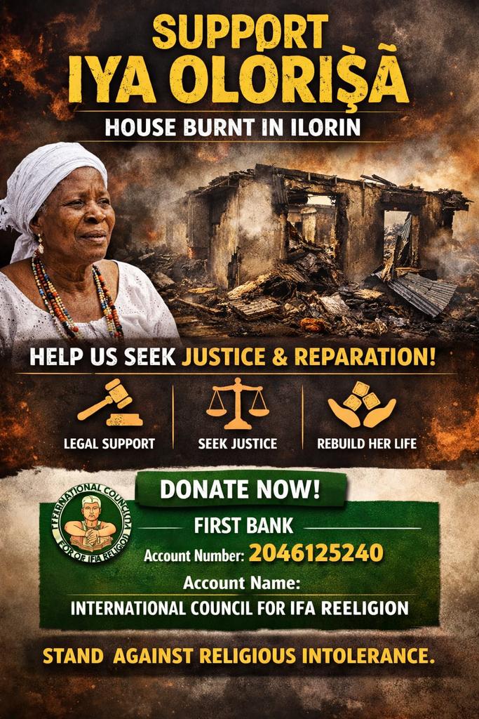 Fundraising Appeal for Iya Olórìṣà (Ilorin Incident) 

We are currently raising funds for Iya Olórìṣà, whose house was burnt in Ilorin, Kwara State, following a religiously motivated attack. This painful case is now officially being handled by the INTERNATIONAL COUNCIL FOR IFA