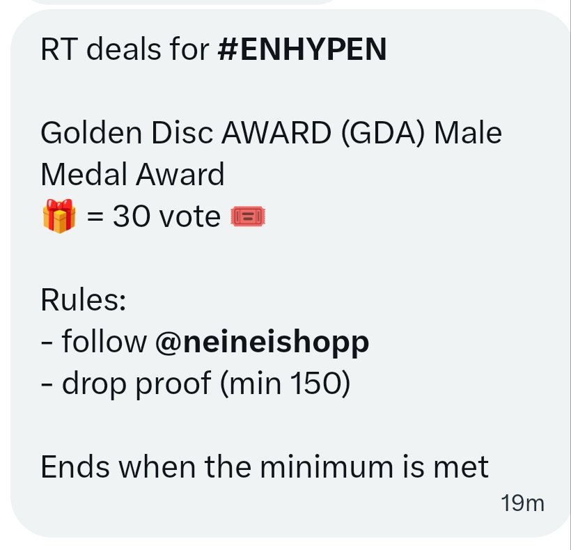 RT deals for #ENHYPEN

Golden Disc AWARD (GDA) Male Medal Award 
🎁 = 30 vote 🎟️

Rules:
- follow <a href="/neineishopp/">nei selling votes</a>
- drop proof (min 150)

Ends when the minimum is met