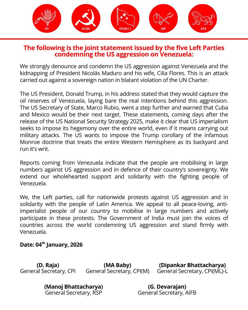 The following is the joint statement issued by five Left Parties condemning the US aggression on Venezuela:

We strongly denounce and condemn the US aggression against Venezuela and the kidnapping of President Nicolás Maduro and his wife, Cilia Flores. This is an attack carried