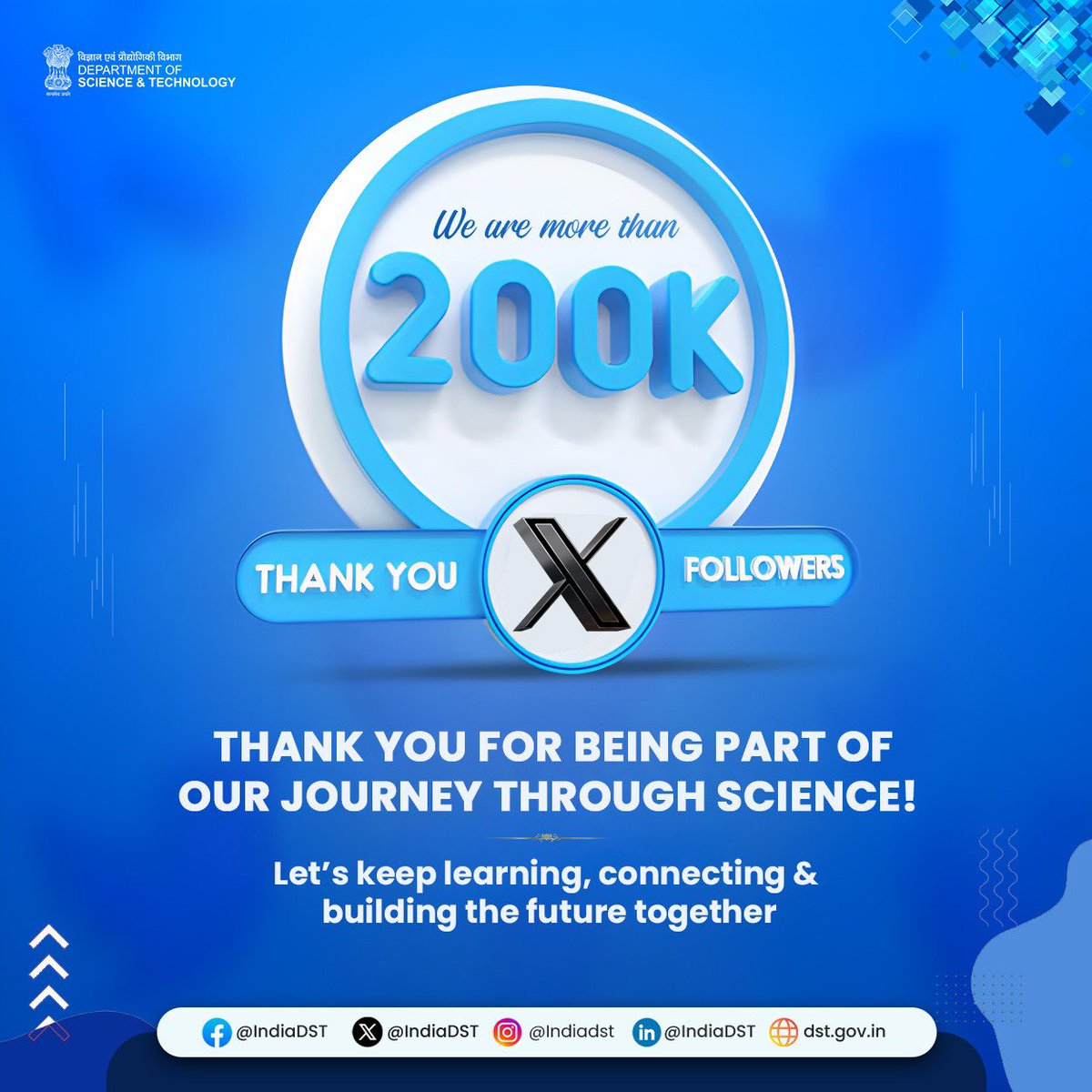 Proud moment!
<a href="/IndiaDST/">DSTIndia</a> reaches 200K followers on <a href="/X/">X</a>. 

This milestone reflects citizens’ trust and engagement in India’s science, technology &amp; innovation journey. 

Thank you for supporting innovation, research &amp; scientific temper nationwide!

<a href="/DrJitendraSingh/">Dr Jitendra Singh</a> <a href="/karandi65/">Abhay Karandikar</a>