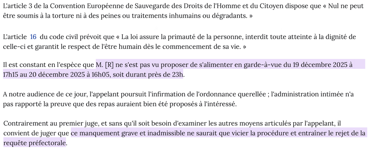 Indignité en garde à vue : Priver d'alimentation une personne en garde à vue porte atteinte à sa dignité.

Si cette privation est excessivement longue : Ici, pas de preuve de repas proposés durant près de 23h.

Or, un tel « manquement grave et inadmissible » vicie la procédure.