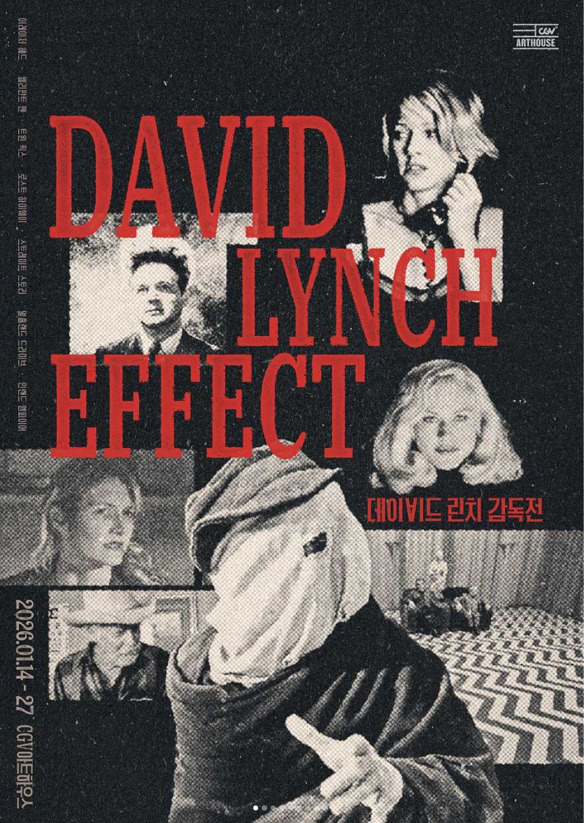 [CGV 아트하우스] 데이비드 린치 감독전
1월 14일부터~

이레이저 헤드 (1977)
엘리펀트 맨 (1980) 4K 리마스터링
트윈 픽스 (1992)
로스트 하이웨이 (1997)
스트레이트 스토리 (1999)
멀홀랜드 드라이브 (2001)
인랜드 엠파이어 (2006)

(instagram.com/p/DTFTyvxDW5Q)