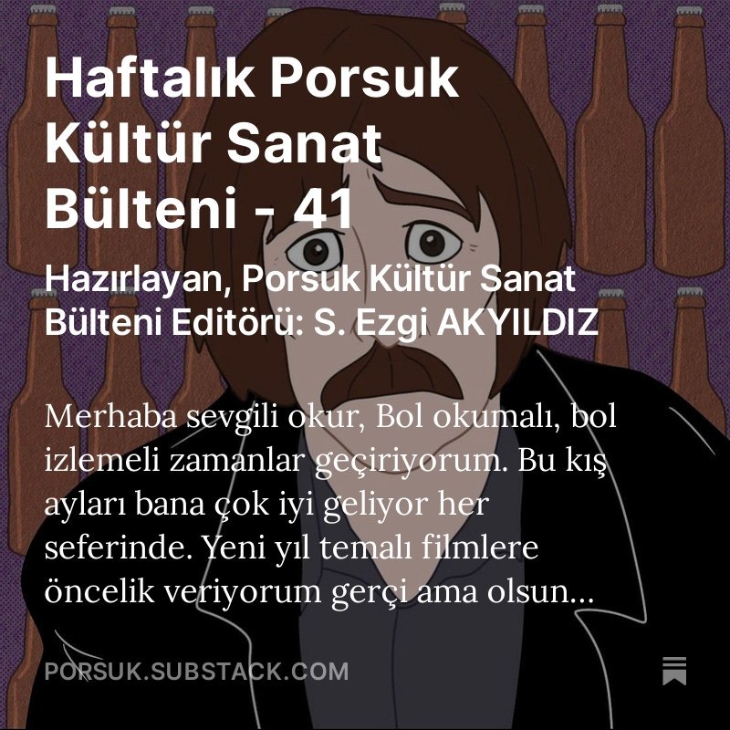 Porsuk Kültür Sanat Bülteni-41 mail kutunuzda. Değilse burada⬇️ . open.substack.com/pub/porsuk/p/h…