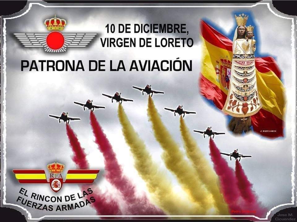 Felicidades a todos los miembros del Ejército del aire en el día de su Patrona, la #VirgendeLoreto.

'Si nuestras alas se quiebran, al final de nuestro vuelo, antes de llegar al suelo,
tus brazos con amor se abran'. 

#EjércitodelAire
#ServiryProteger #Allidondenosnecesites