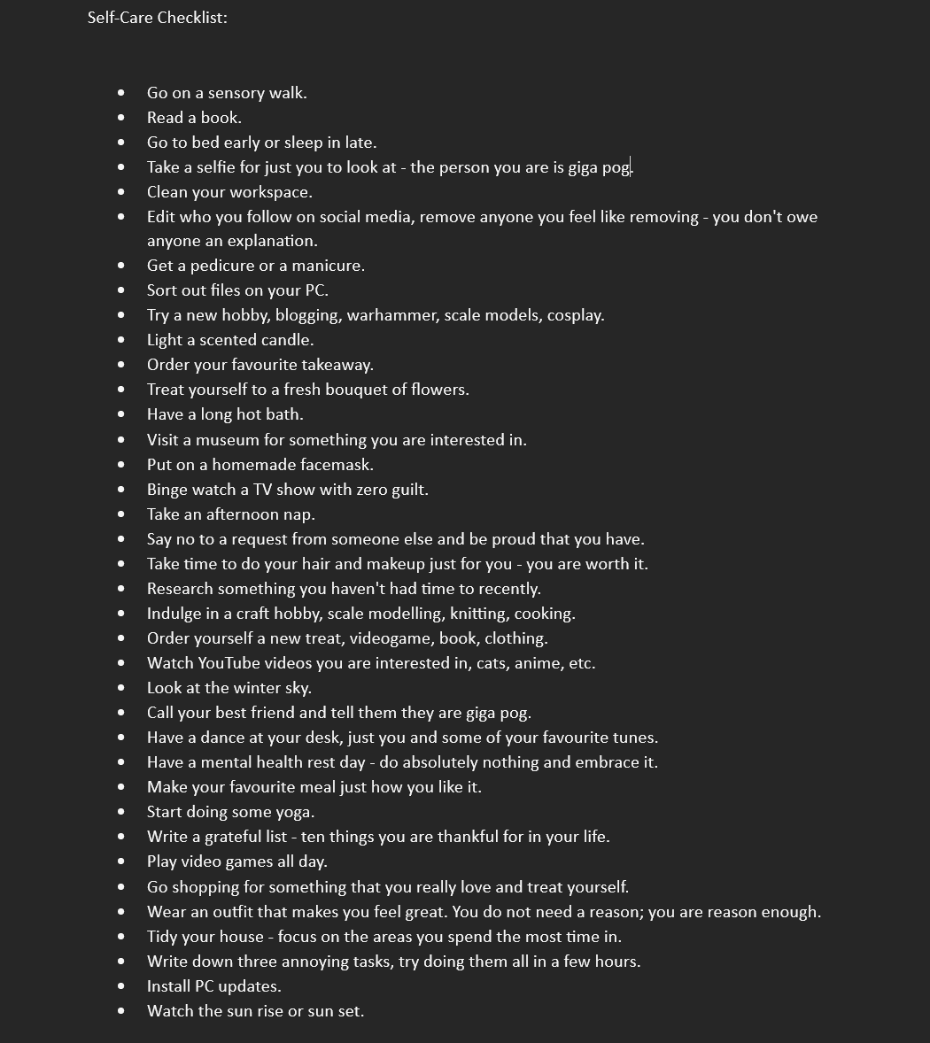 This is something I share with my #gameart students & mentees every Christmas. It's some self-care suggestions, it would be awesome if after reading this you decided to do some of these things for yourself or indeed other self-care things that make you feel good! ❤️