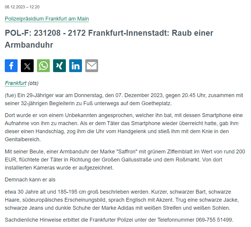 Polizei_Ffm's tweet photo. #frankfurt
Gestern Abend wurde ein 29-Jähriger auf dem #Goetheplatz von einem unbekannten Täter gebeten, ein Foto von sich zu machen.
Der Täter bedankte sich daraufhin mit einem Handschlag, zog ihm die Uhr vom Handgelenk und flüchtete.
Täterbeschreibung⤵️
https://t.co/yKz8QFVEhK