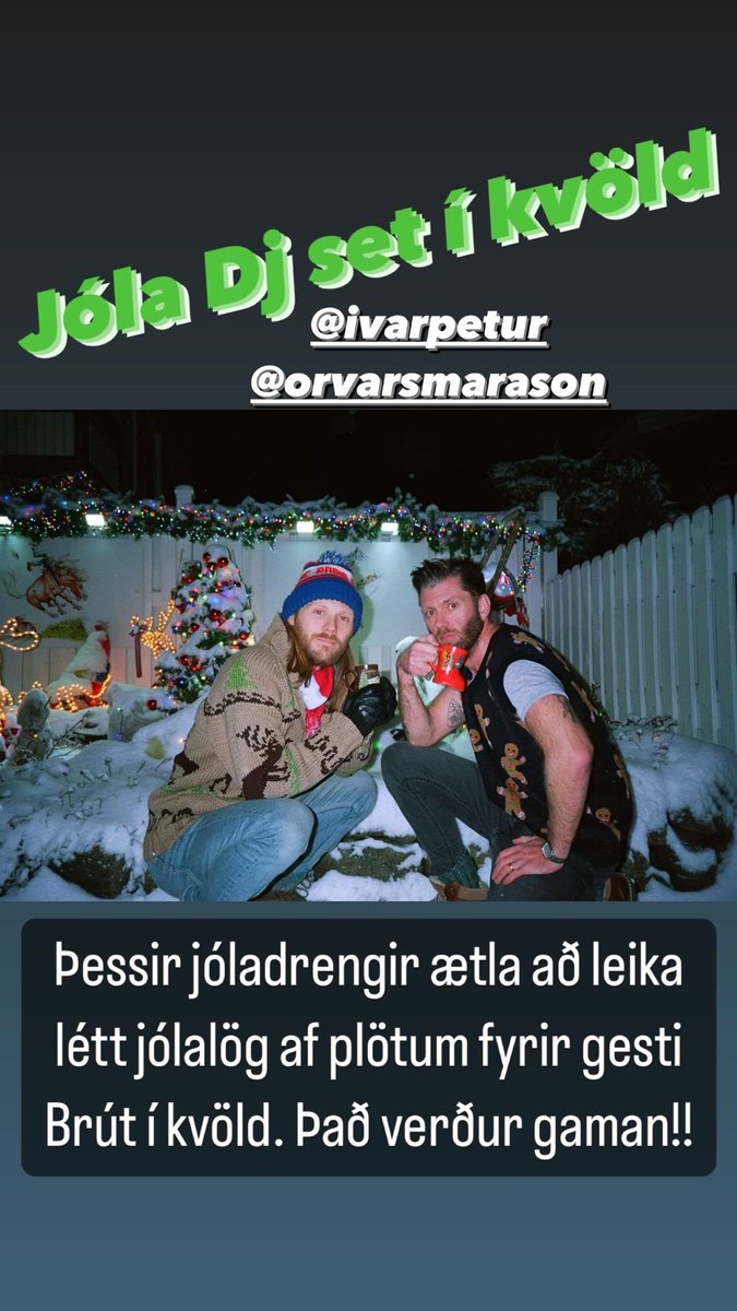 Litla stemningin. <a href="/IvarPetur/">Ívar Pétur</a> og <a href="/OrvarSmarason/">Örvar Smárason</a>  ætla að mæta með sitt fræga jóla DJ sett fyrir gesti Brút í kvöld!