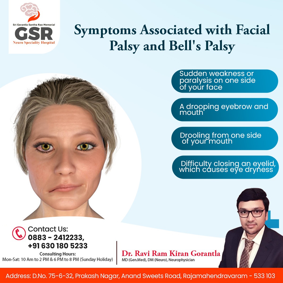Identify and address symptoms related to Facial Palsy and Bell's Palsy with precision at GSR Neuro Speciality Hospital. Our expert neurologists provide specialized care for comprehensive diagnosis and treatment.

#GSRNeuroHospital #FacialPalsy #BellsPalsy #NeuroSpecialists