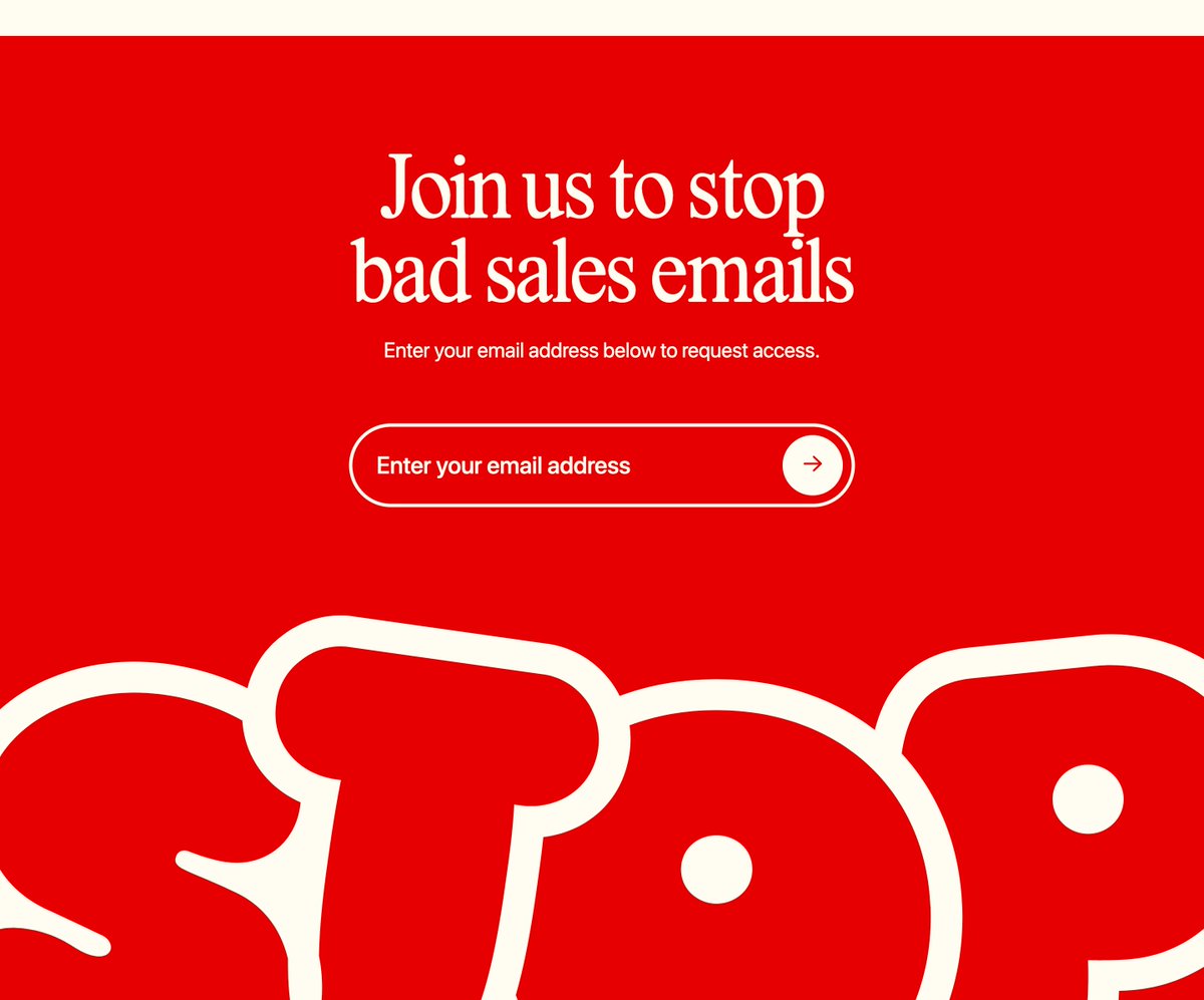 New Website Inspiration:

Storytelling One Pager taking early access requests for Stop, a service to help block sales emails. Lovely big type throughout including a big fun footer! (cc/ <a href="/footrdesign/">footer.design</a>) 

Credit: @heyjaystudio
Typeface: Lastik, SF Pro

→ onepagelove.com/stop