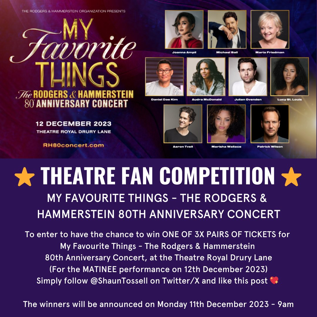 ⭐ THEATRE FAN COMPETITION ⭐ Here's a chance to win ONE OF 3X PAIRS of tickets to... My Favourite Things - The Rodgers & Hammerstein 80th Anniversary Concert 🥳 At the West End's Theatre Royal Drury Lane - Tuesday 12th December 2023 - 2:30PM (MATINEE) ✨ Featuring a 40-piece