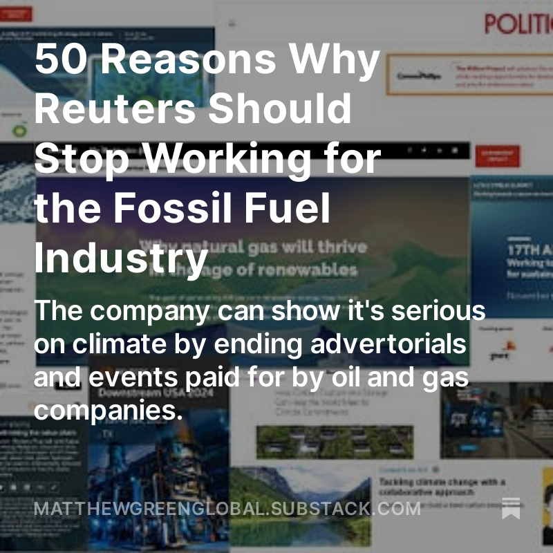 I loved my time at <a href="/Reuters/">Reuters</a>, which is why I am urging the company to restore its integrity and honor its Trust Principles by ditching its web of commercial deals with oil majors: matthewgreenglobal.substack.com/p/50-reasons-w…
