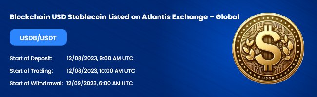 📢 Blockchain USD ($USDB) Listed for Immediate Trading on Atlantis Exchange as a Payment Currency 💥

👉 1 USDB = 1 USDT (+-0.025) 👍

✅ Get funds READY NOW.

✅ If you don’t have $USDB, you may get some on Uniswap by switching the network to BNB Chain at:

👉