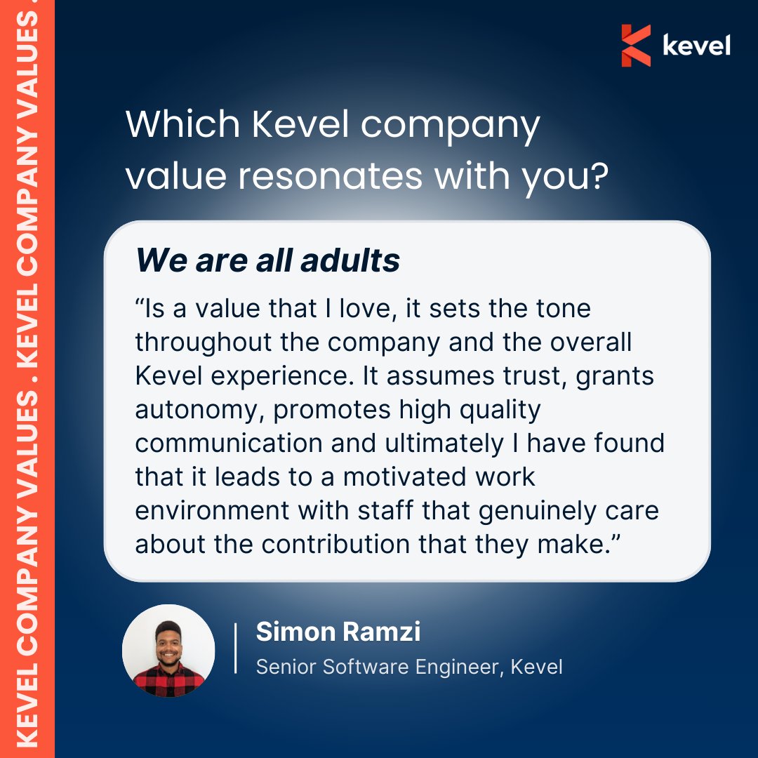 ⭐ As we continue to shine a light on Kevel's culture and core company values, we spoke to Senior Software Engineer, Simon Ramzi who explained why the value 'We are all adults' resonates so strongly with him.

#kevel #companyvalues