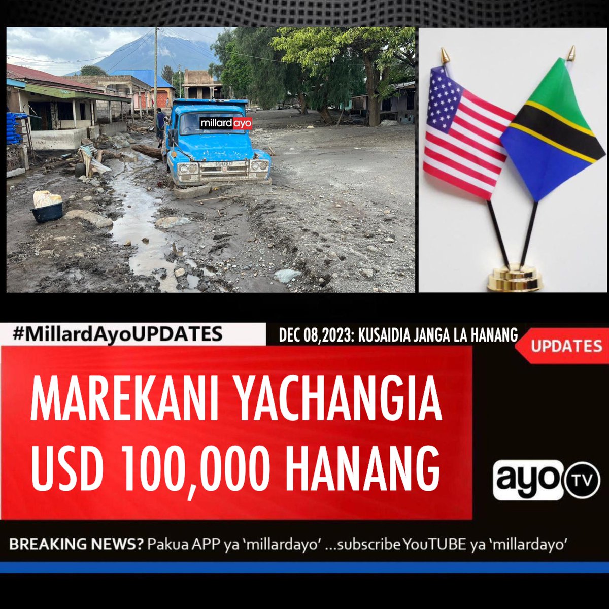 millardayo's tweet photo. Marekani imetoa msaada wa dola 100,000 (Tsh. milioni 250.5) katika juhudi za kukabiliana na maafa yaliosababishwa na mafuriko pamoja na maporomoko ya ardhi yaliyotokea Wilayani Hanang Mkoa wa Manyara  na kusababisha vifo vya zaidi ya Watanzania 70, kuharibu mashamba, na maelfu ya Watu kuyahama makazi yao. 

Ubalozi wa Marekani nchini Tanzania umesema msaada huo unaotolewa na Shirika la Marekani la Maendeleo ya Kimataifa (USAID), kupitia Shirika la Mpango wa Chakula Duniani, utasaidia Serikali ya Tanzania katika kukabiliana na maafa yaliyotokea Manyara ambapo imesema USAID na Kituo cha Kudhibiti Magonjwa nchini Marekani (CDC) vitaendelea kufuatilia hali hiyo na kutoa usaidizi wa ziada unapohitajika.

Balozi wa Marekani nchini Tanzania, Michael Battle amesema “Tunaomboleza pamoja na Watanzania kote nchini kutokana na mafaa haya yaliyosababisha upotevu wa maisha pamoja na makazi, Wafanyakazi wote kutoka Ubalozi wa Marekani nchini Tanzania tunawaombea wale wote walioathiriwa na mafaa haya”

“Marekani inasimama na Rafiki na Mshirika wetu Tanzania wakati huu, Serikali ya Marekani inaipongeza Serikali ya Tanzania kwa uongozi wao madhubuti na hatua za haraka za kupunguza athari za mafaa na kusaidia Wananchi katika Mkoa wa Manyara.
#MillardAyoUPDATES