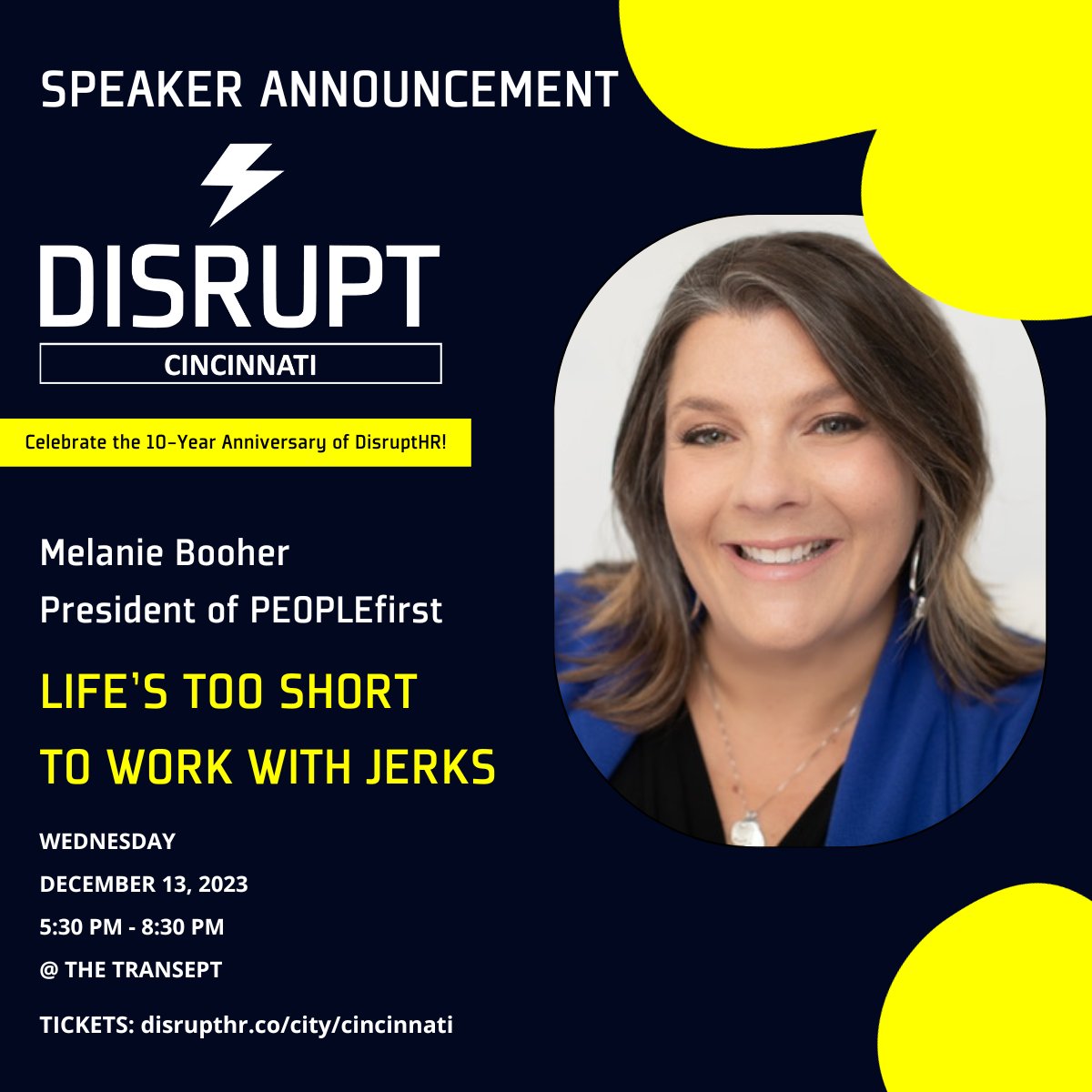 📣 SPEAKER ANNOUNCEMENT 📣 

Melanie Booher - President of PEOPLEfirst will share why “Life’s Too Short to Work With Jerks” at DisruptHR Cincinnati 8.0. 

Celebrate the 10th Anniversary of <a href="/Disrupt_HR/">DisruptHR</a> with us on Dec 13th -> disrupthr.co/city/cincinnat…

#DisruptHRCincy