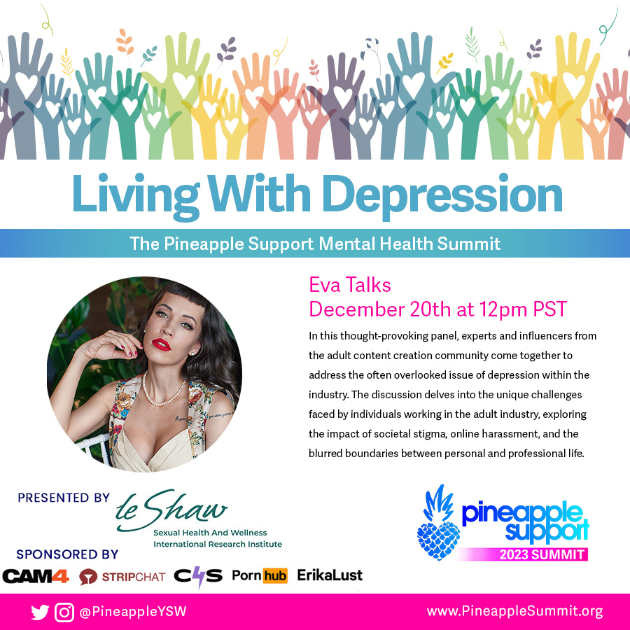Pineapple Support Ambassador @EvaTalkss_ is joining our Health Summit panel on Living with Depression. Tune in on Dec. 20!

Join here: pineapplesummit.org/pineapple-summ…

Sponsored by @Cam4 @stripchat @clips4sale @Pornhub @erikalust
#livingwithdepression