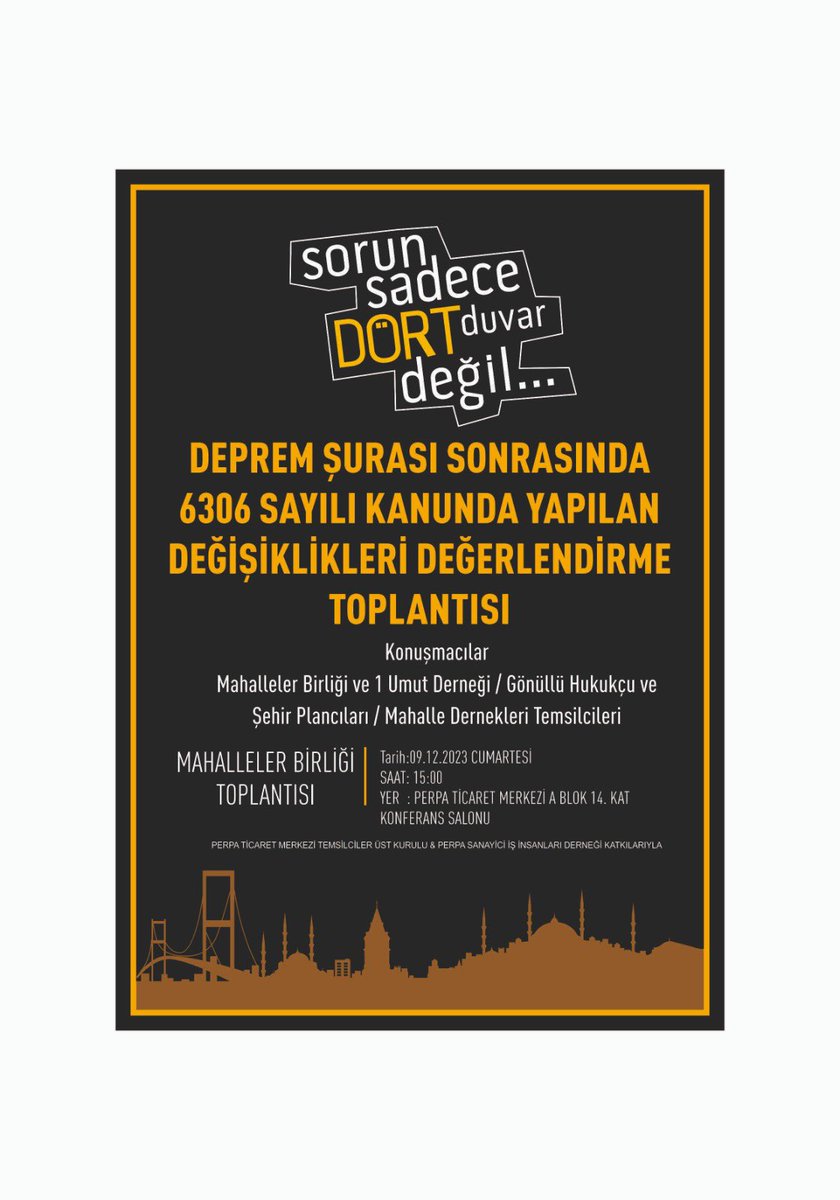 Mahalleler birliği ve 1 Umut  Derneği’nin birlikte düzenlediği,’Deprem şurası sonrasında  6306 sayılı kanunda yapılan değişiklikleri değerlendirme toplantısı ‘ konunun muhattaplarıyla birlikte ,Perpa ticaret merkezinde 09 Aralık 23 cumartesi 15:00’de yapılacaktır.