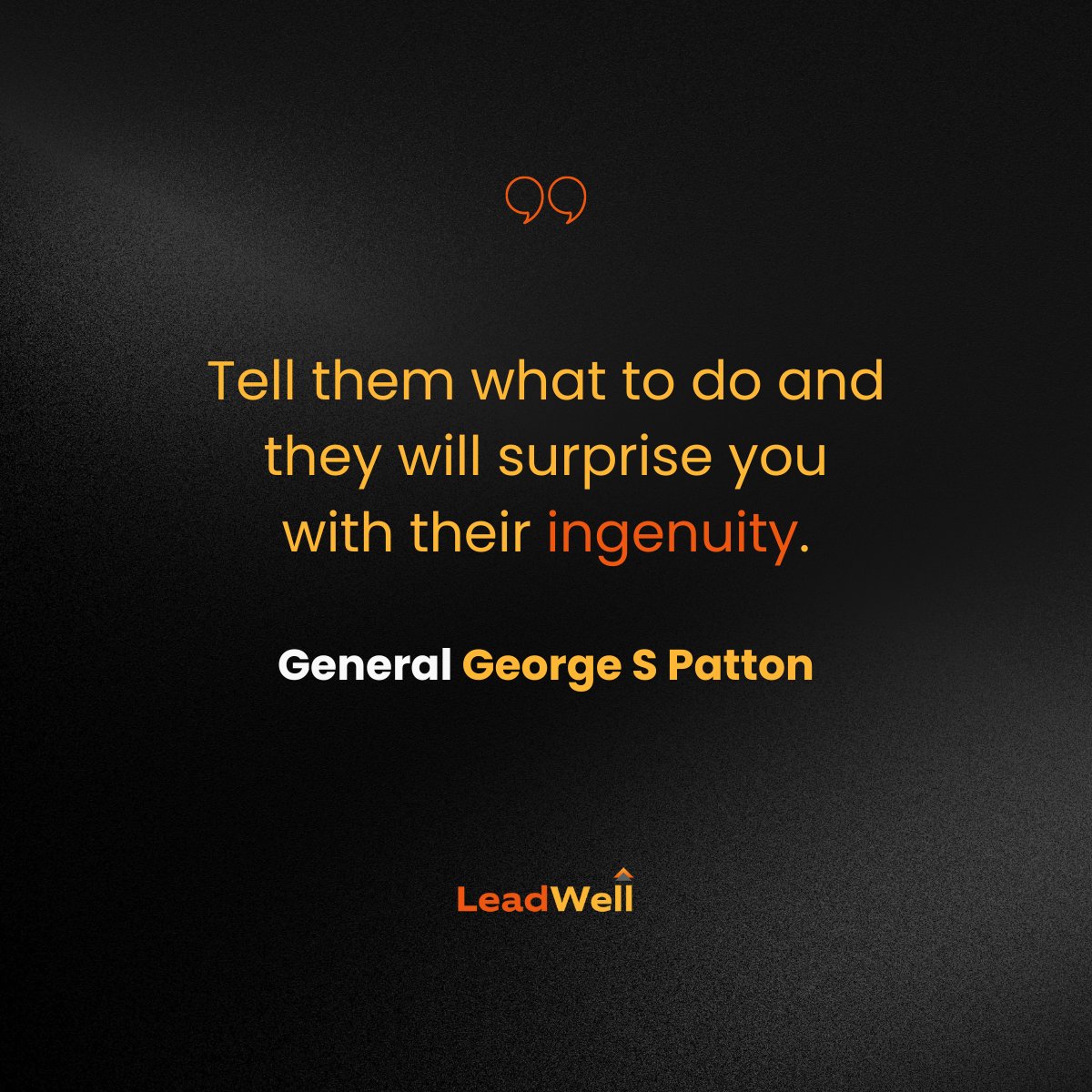 lead_well's tweet image. General Patton's words are a testament to the power of guidance and inspiration. By providing clear direction, we give others the opportunity to showcase their ingenuity and exceed even their own expectations.  #leadership #ingenuity