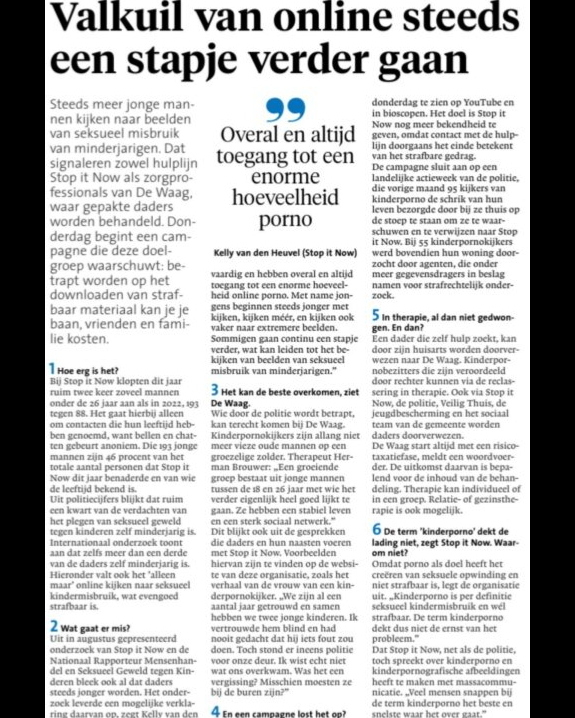 Stop it Now ziet een opkomst van jonge mannen die naar beelden van  seksueel misbruik van minderjarigen kijken. Ze starten hier gisteren een bewustwordingscampagne over.

Het Noordhollands Dagblad interviewde Herman Brouwer, behandelaar bij de Waag, over deze campagne.