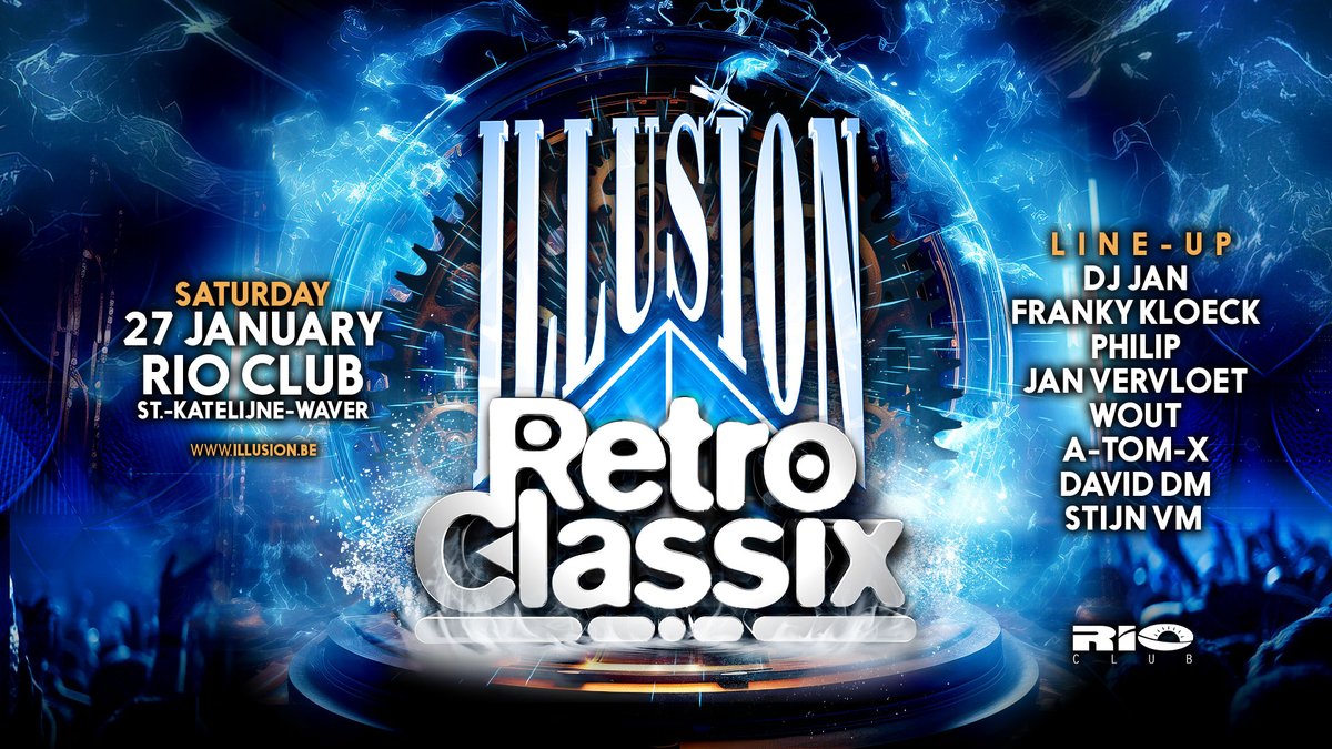 Next event: Retro Classix at Rio Club DJ Jan, Franky Kloeck, Philip, Jan Vervloet, Wout, A-Tom-X, David DM &amp; Stijn VM