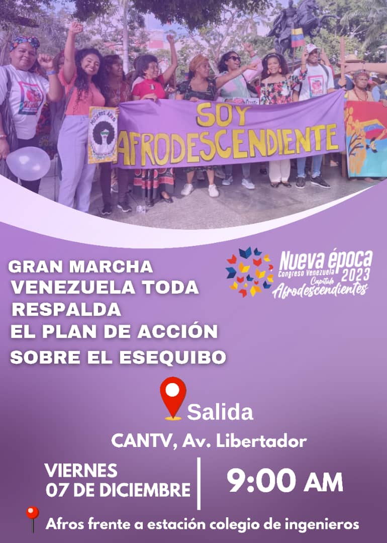 #AHORA Viernes 08/12/2023
PUEBLO AFRODESCENDIENTE

GRAN MARCHA NACIONAL 
EN APOYO A LAS MEDIDAS TOMADAS POR NUESTRO PRESIDENTE, NICOLÁS MADURO, EN DEFENSA DEL ESEQUIBO

✅ Punto de Encuentro:
Estación Colegio de Ingenieros 
a partir de las 9am
✅ Llegada: Palacio de Miraflores