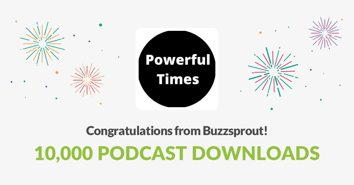 Fantastic to say that <a href="/Powerful_Times/">What can we do in powerful times</a> has reached 10,000 downloads from 40 episodes. 

Thanks to everyone who has been listening!