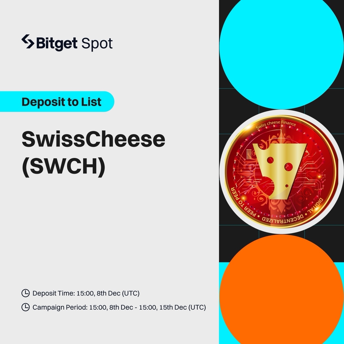 #Bitget Deposit to List #SwissCheese x Bitget @SWCH_PR

#Bitget D2L of $SWCH starts 15:00, 8 December (UTC). 

$100 #giveaway for 10 members! 
✅ RT + TAG 3 friends.

Get a chance to grab 23,526 $SWCH Prize Pool! 
bitget.com/events/deposit