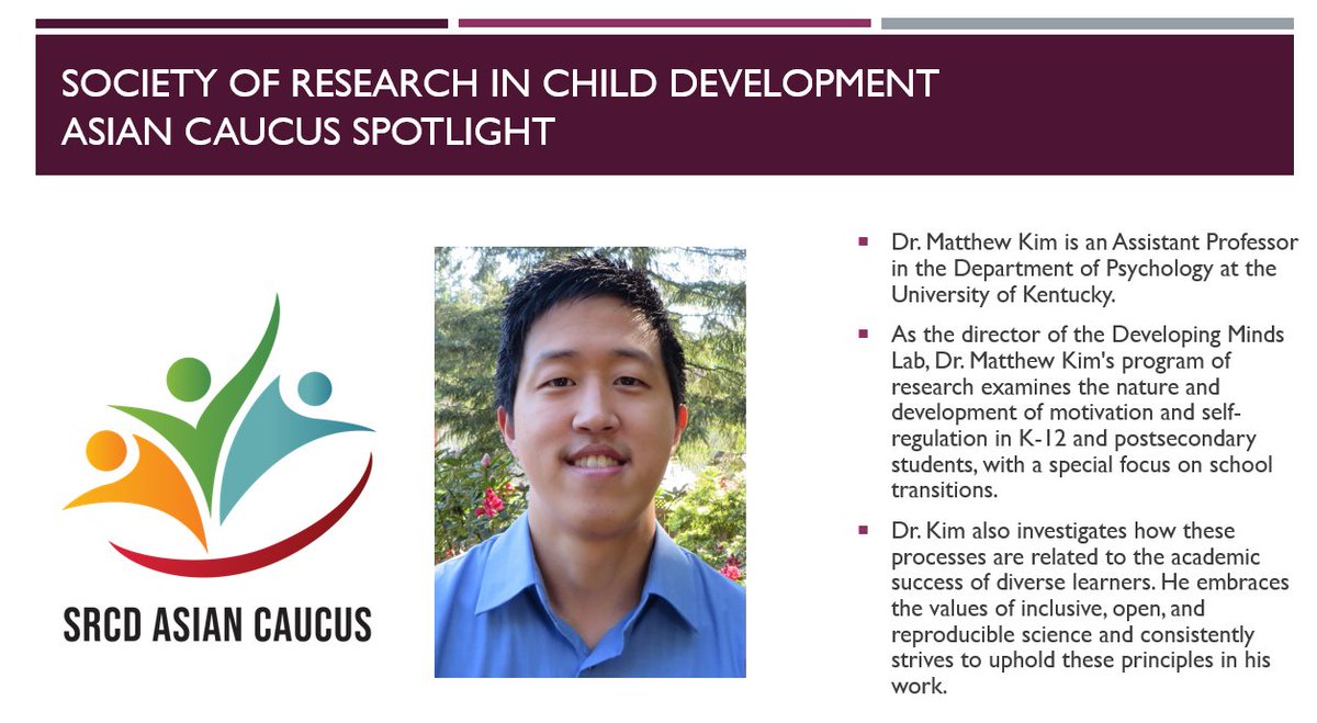 SRCD Asian Caucus (@srcdasiancaucus) on Twitter photo This month, we are delighted to introduce Dr. Matthew Kim (matthew.kim@uky.edu) as our member in the spotlight. Matthew is an Assistant Professor in the Department of Psychology at the University of Kentucky. This month, we are delighted to introduce Dr. Matthew Kim (matthew.kim@uky.edu) as our member in the spotlight. Matthew is an Assistant Professor in the Department of Psychology at the University of Kentucky.
