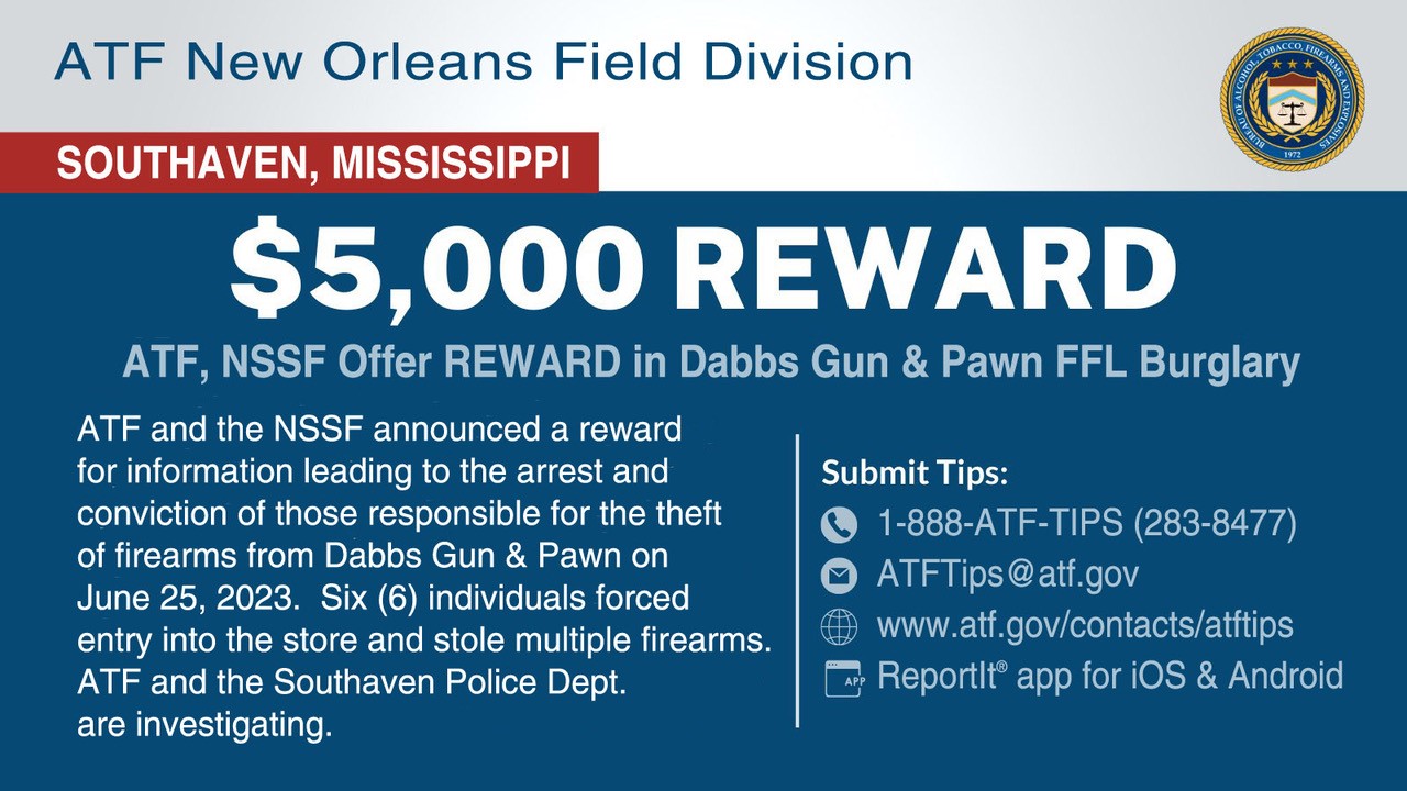 ATF New Orleans on X: .@ATFNewOrleans and @NSSF offering up to $5k reward  for information leading to arrest and conviction of persons who stole  multiple firearms from Dabbs Gun & Pawn in